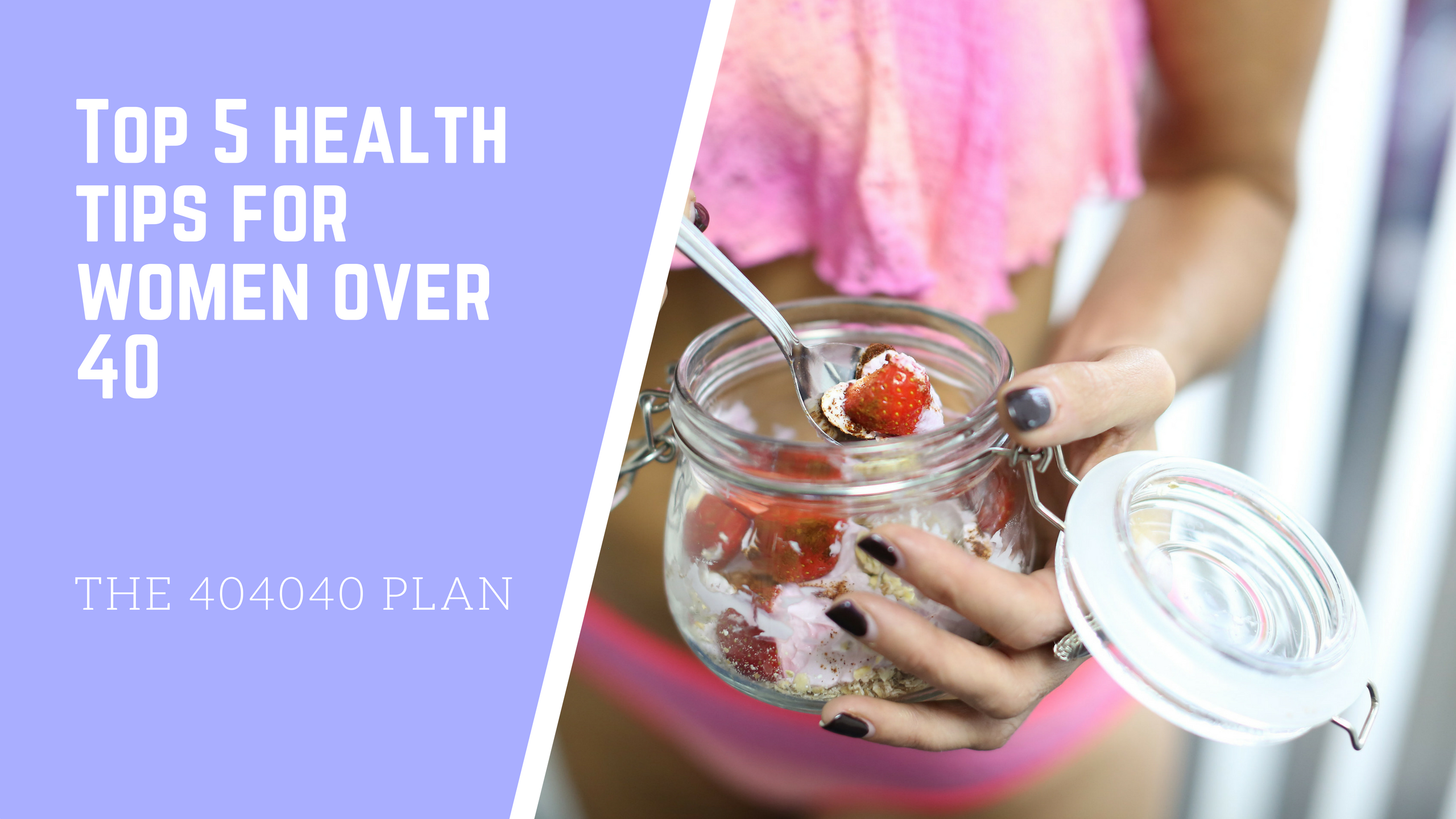 Top 5 Health Tips For Women Over 40